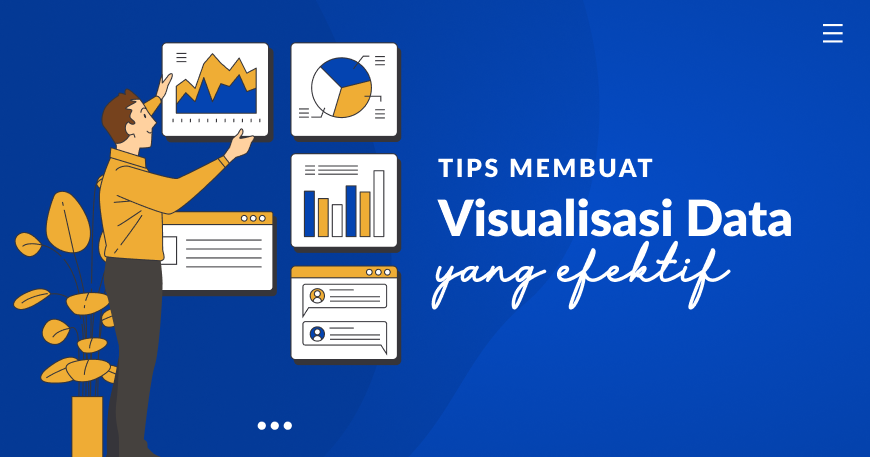 Tips Membuat Visualisasi Data yang Efektif